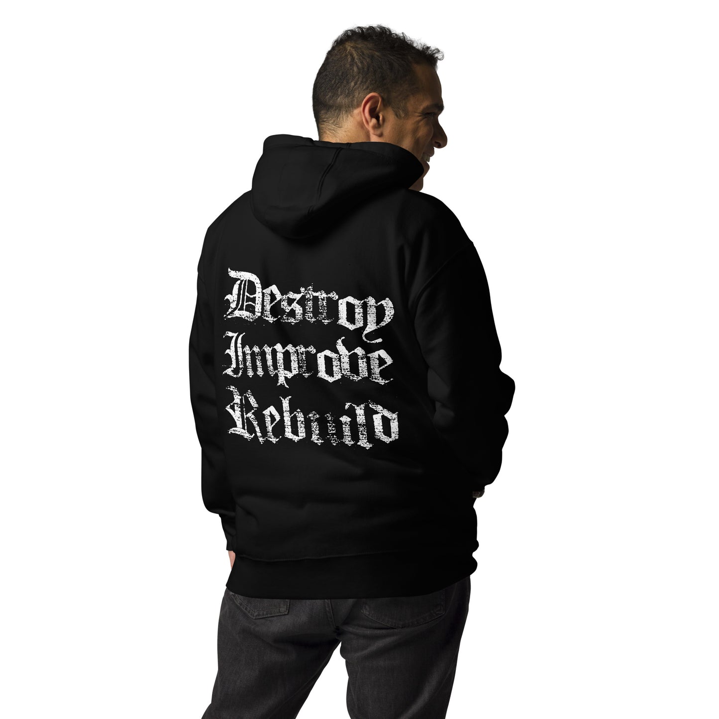 CLASSIC DESTROY IMPROVE REBUILD Hoodie Unisex